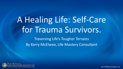 A Healing Life: Self-Care for Trauma Survivors