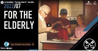 The Pope Video for July:  For the Elderly