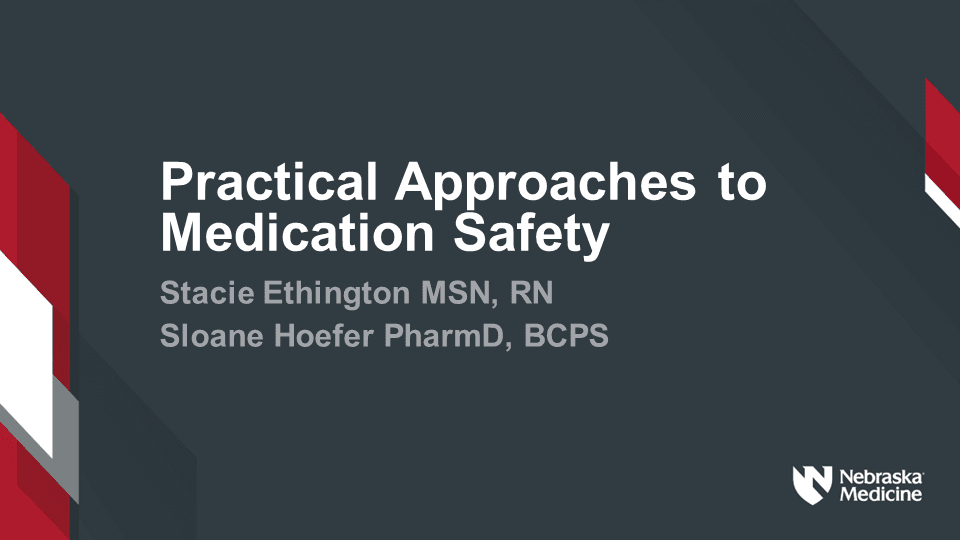 Practical Considerations for Medication Safety