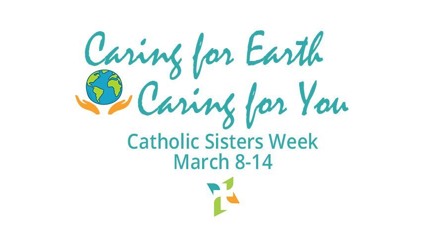 Catholic Sisters Week, March 8-14