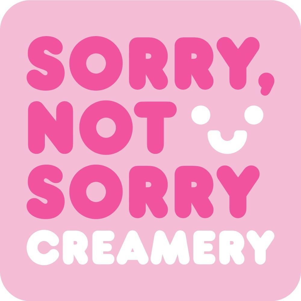 Sorry Not Sorry Creamery