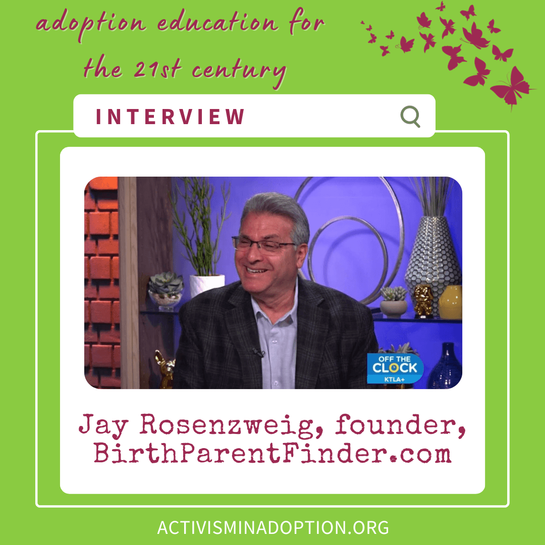 An interview with Jay Rosenzweig, founder of Birthparentfinder.com