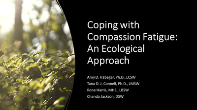 Coping with Compassion Fatigue: An Ecological Approach