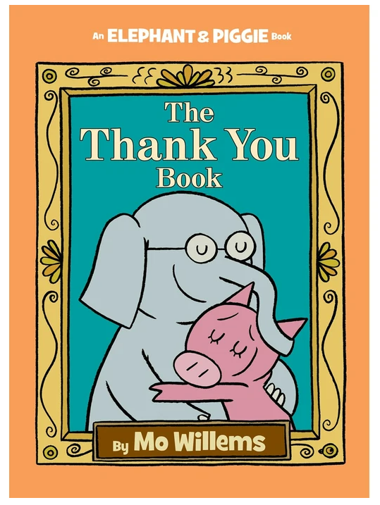 Elephant & Piggie: The Thank You Book (Ages 4-9)