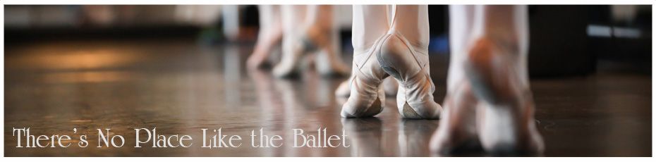 There's No Place Like the Ballet