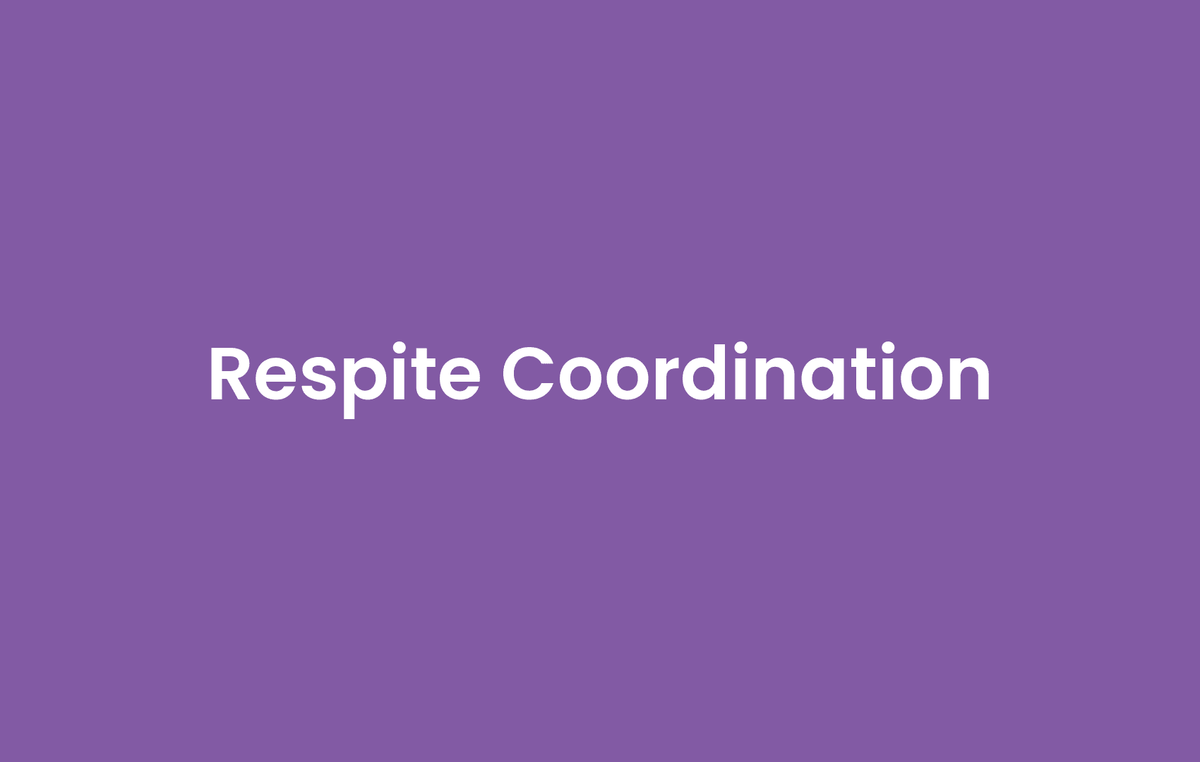 Respite Coordination