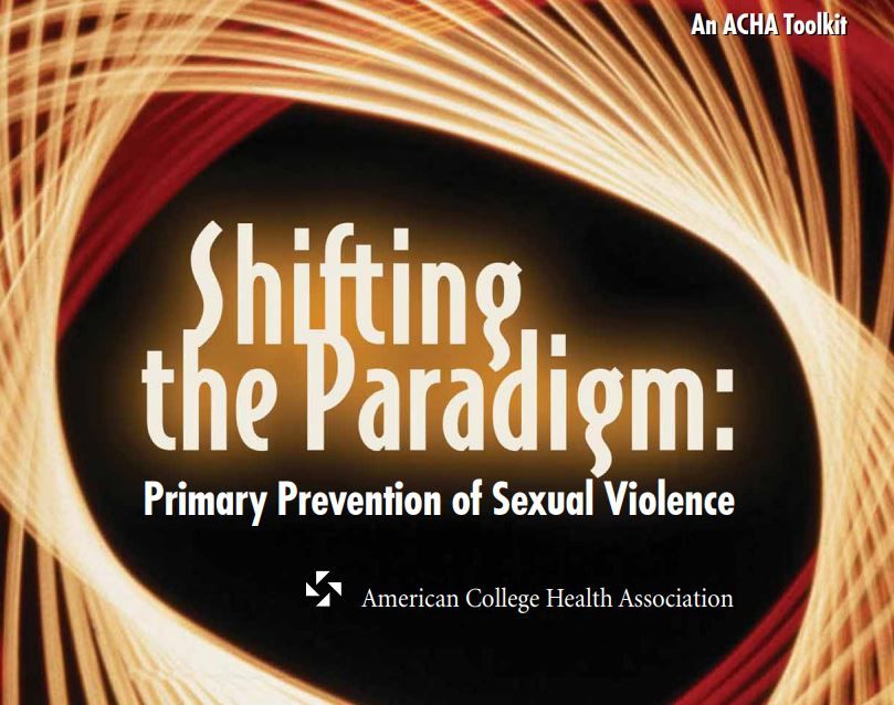 Shifting the Paradigm: Primary Prevention of Sexual Violence Toolkit