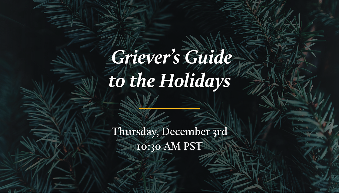 Griever’s Guide to the Holidays