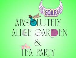 SOAR Absolutely Alice Garden & Tea Party