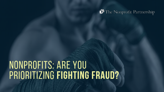 Nonprofits: Are You Prioritizing Fighting Fraud?