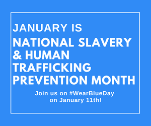 January is National Slavery and Human Trafficking Prevention Month