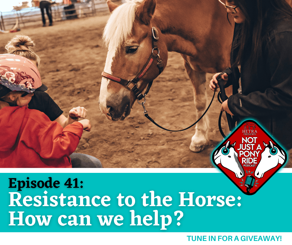 Episode #41 - Resistance to the Horse with Kelly B., LMHP and Kaiti, OT