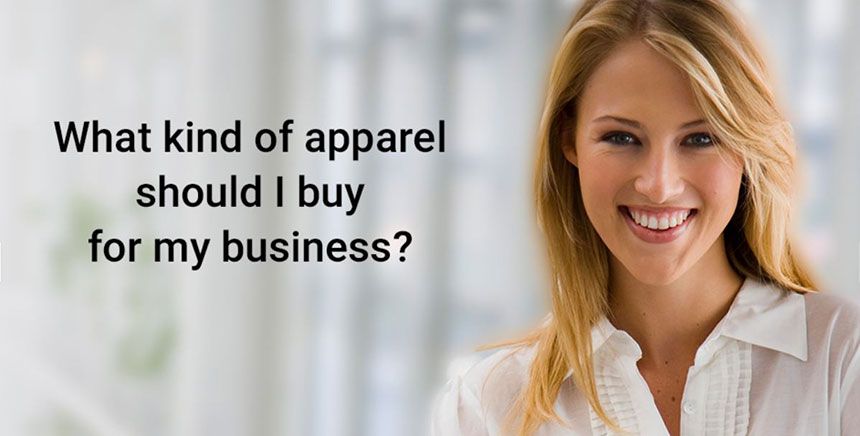 What kind of apparel should I buy for my business?