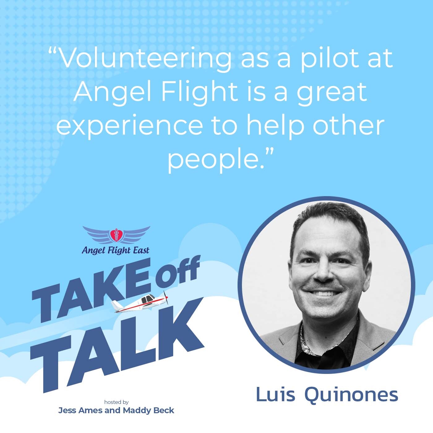 Take Off Talk with Angel Flight East | Luis Quinones | Volunteer Pilot