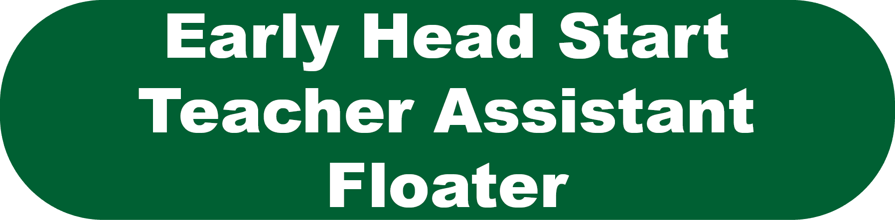 Early Head Start Teacher Assistant Floater