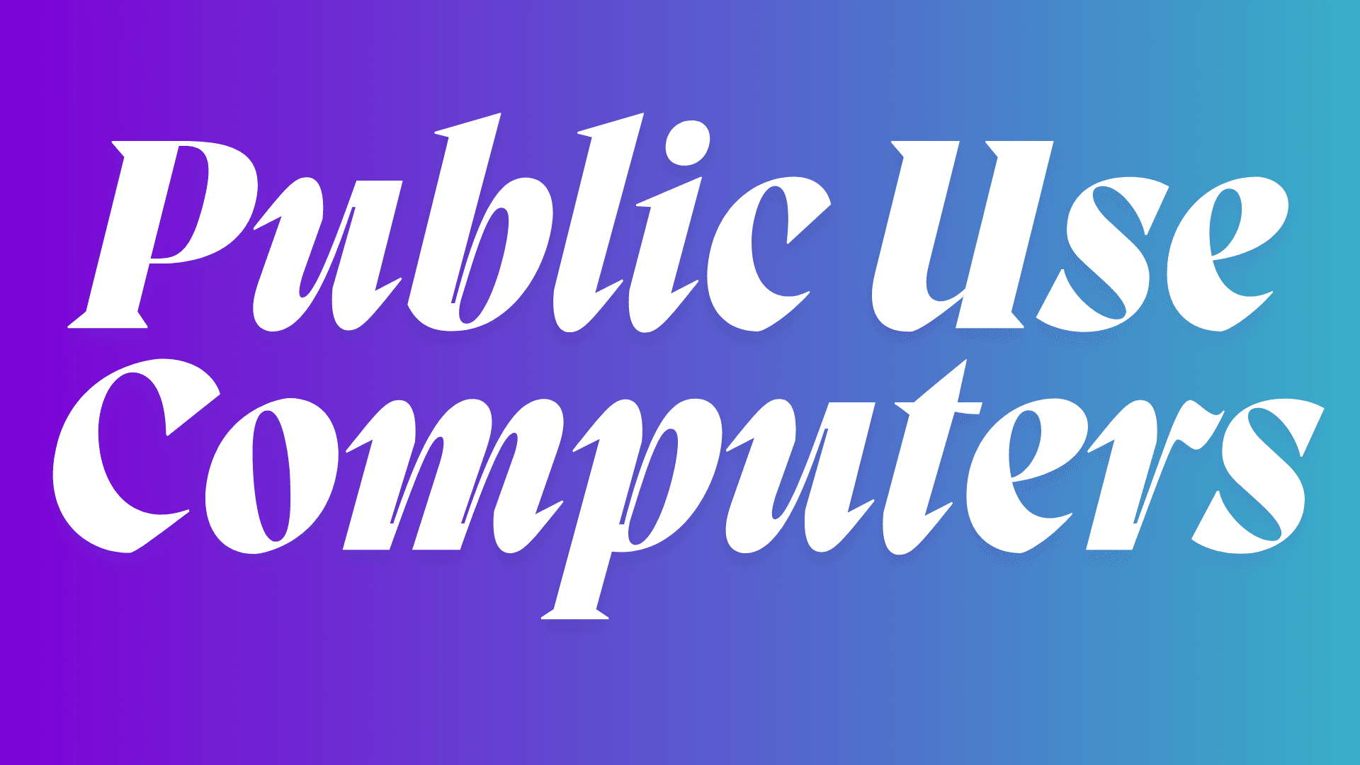 Public Use Computers
