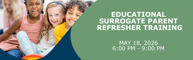 Banner featuring three smiling children on the left and text on the right that reads “Educational Surrogate Parent Refresher Training.” The banner lists the session date and time: “May 18, 2026, 6:00 PM – 9:00 PM.” The background includes green and dark b