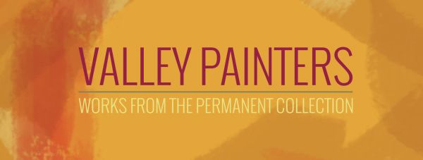 Valley Painters: Works from the Permanent Collection