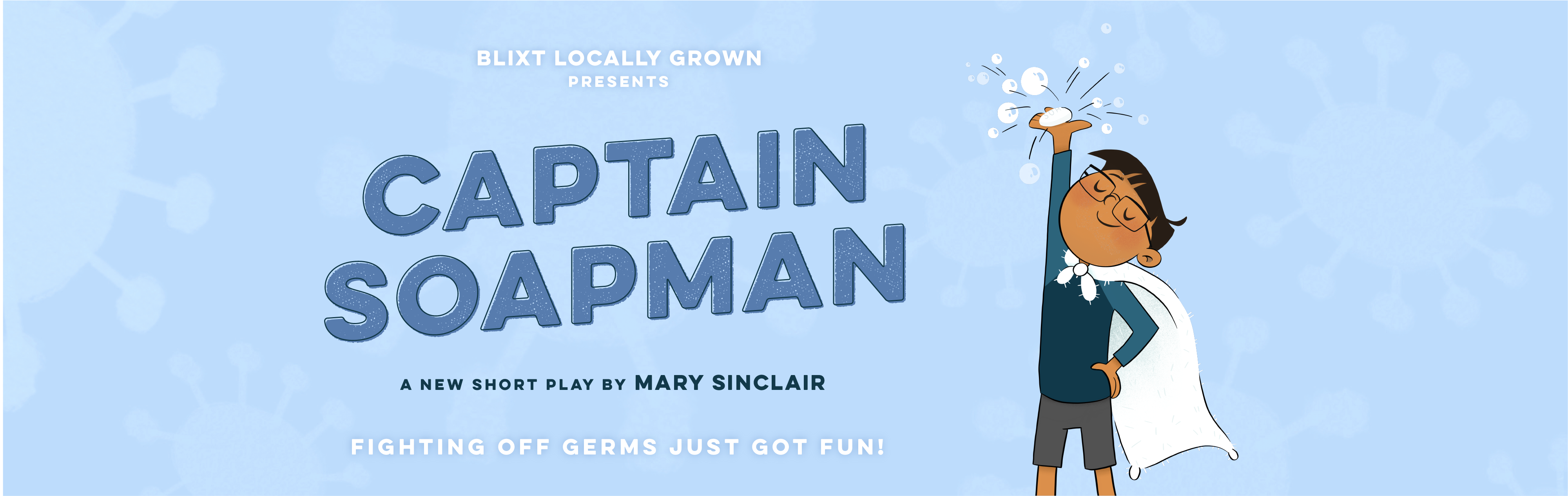 Blixt Locally Grown utilizes new play Captain Soapman to empower children during COVID-19