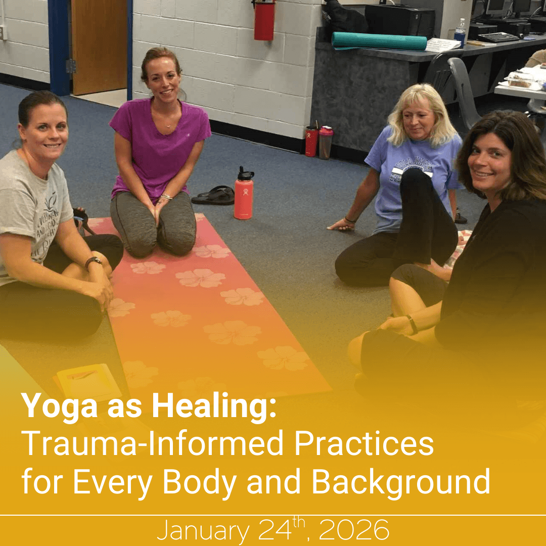 CONNECTivities: Yoga as Healing: Trauma-Informed Practices for Every Body and Background