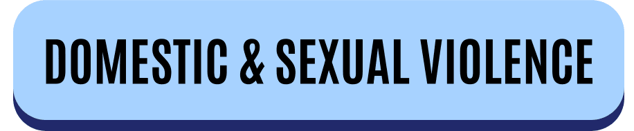 Domestic & Sexual Violence