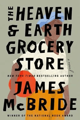 The Heaven & Earth Grocery Store by James McBride, 2023