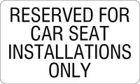 Reserved for car seat installations only