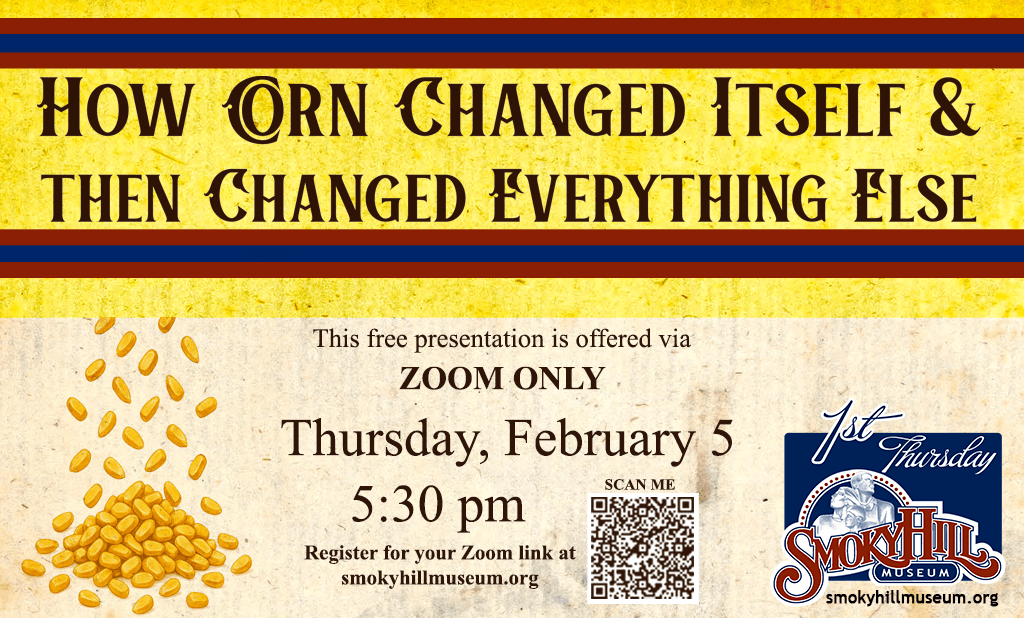 Corn falling, 1st Thursday logo and text: How Corn Changed Itself and Then Everything Else, February 8 at 5:30 pm, register at link above