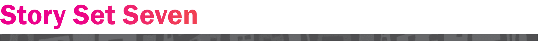 Story Set 7 written in bold magenta colored text