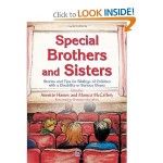 Special Brothers and Sisters: Stories and Tips for Siblings of Children with a Disability or Serious Illness