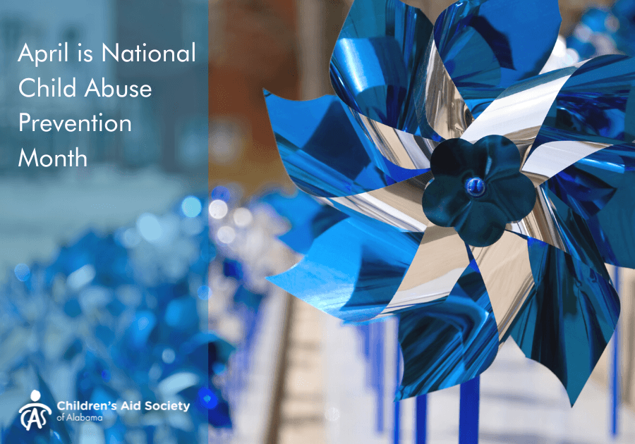 Children's Aid Society of Alabama Helps communities build better futures for Alabama's children: Child Abuse Prevention Month