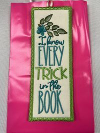 Embroidered Bookmarks - I know Every Trick