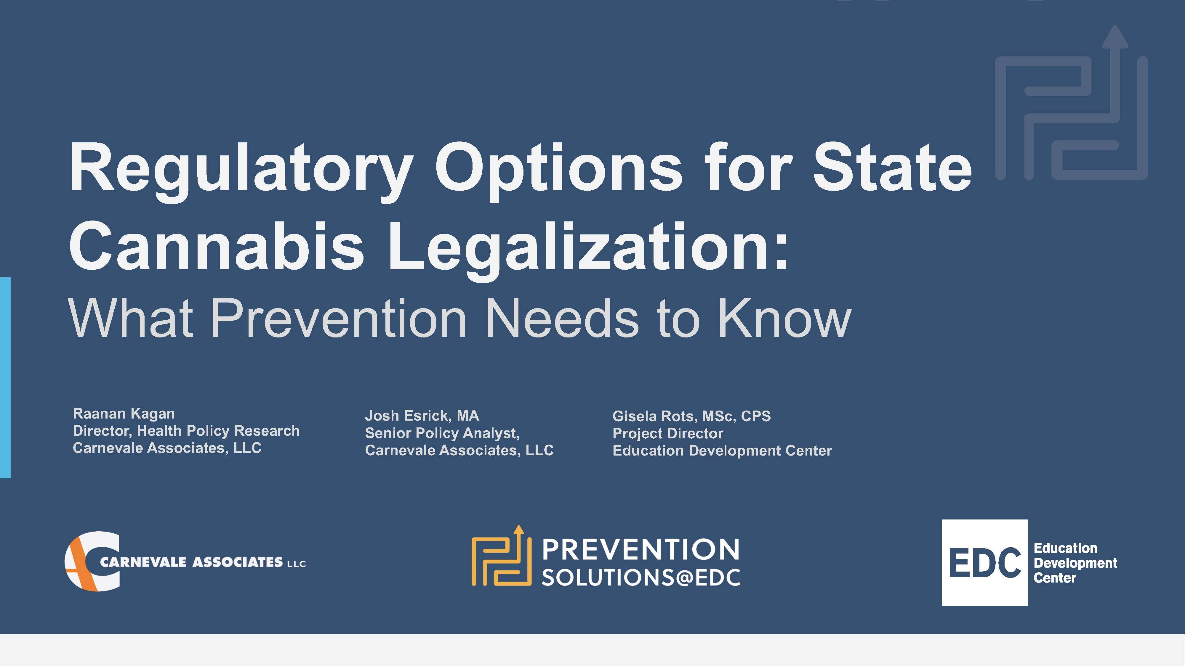 Regulatory Options for State Cannabis Legalization: What Prevention Needs to Know