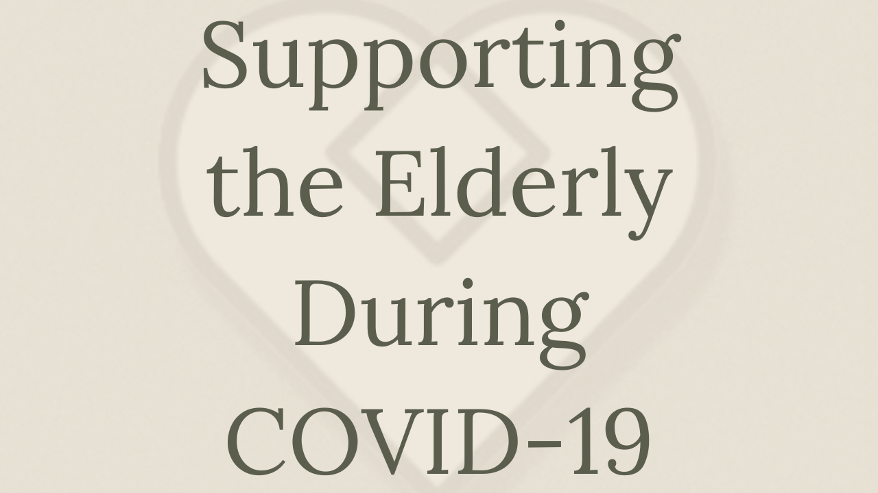 Mental Health Minute: Supporting the Elderly during COVID-19