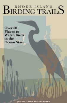 Rhode Island Birding Trails: Over 60 Places to Watch Birds in the Ocean State