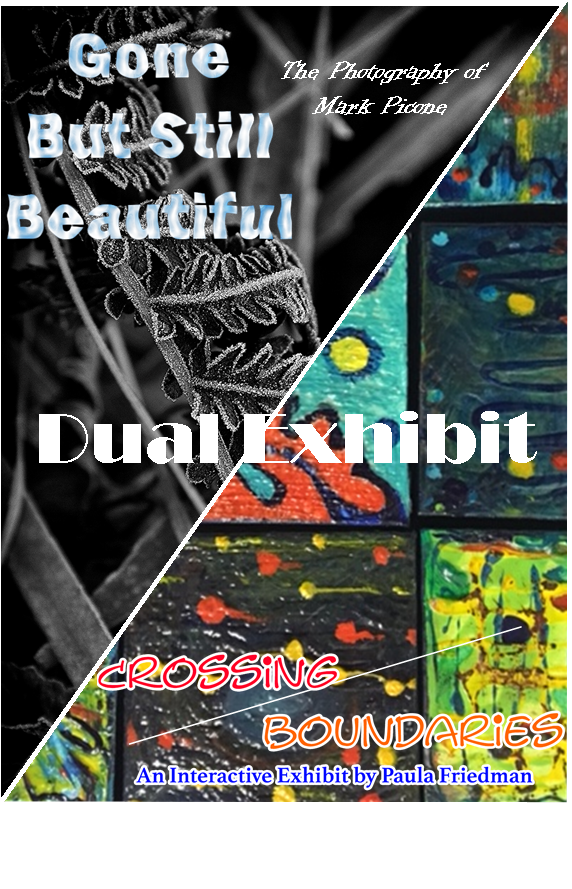 Gone, But Still Beautiful/Crossing Boundaries Dual Exhibit