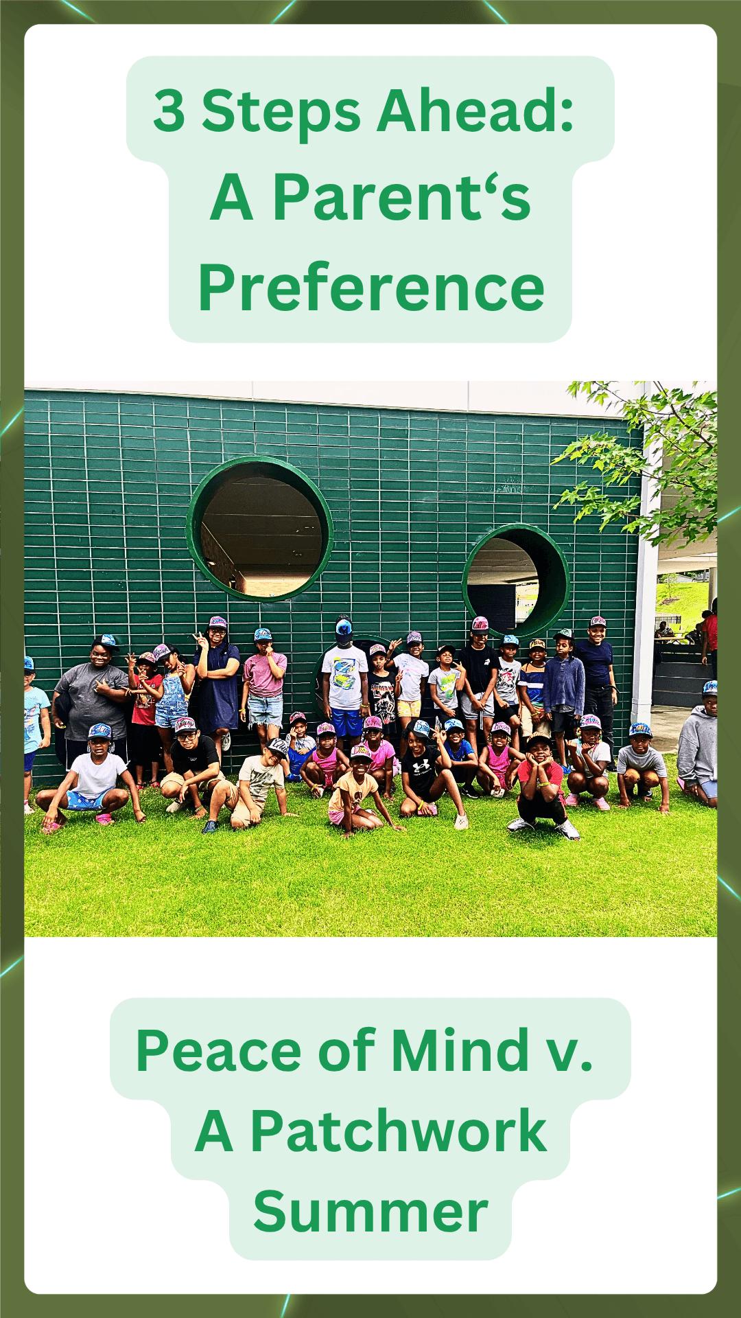 3-Steps Ahead Summer Camp: A Parent’s Preference Peace of Mind Versus Patchwork Summers