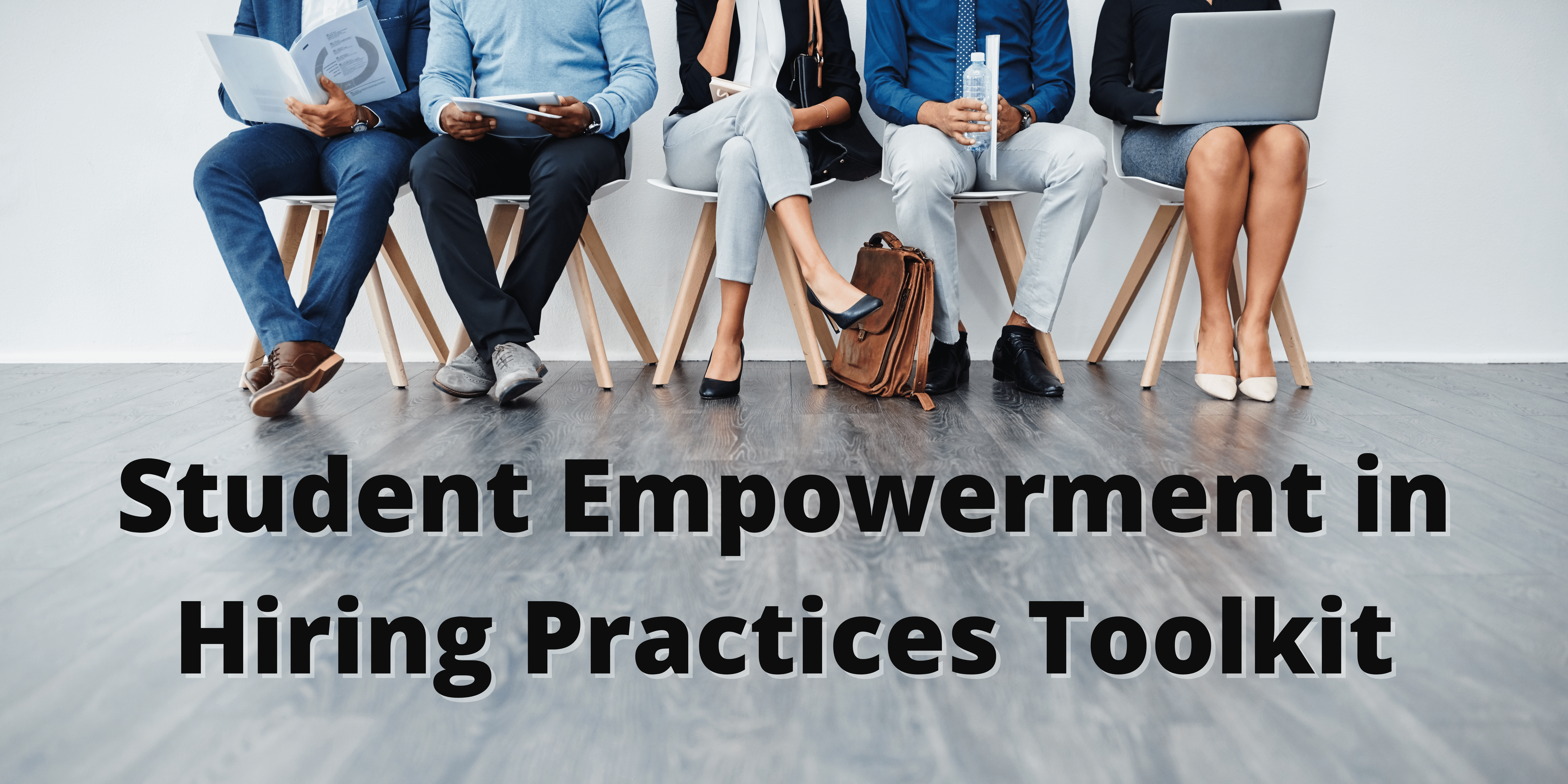 Student Empowerment in Hiring Practices Toolkit