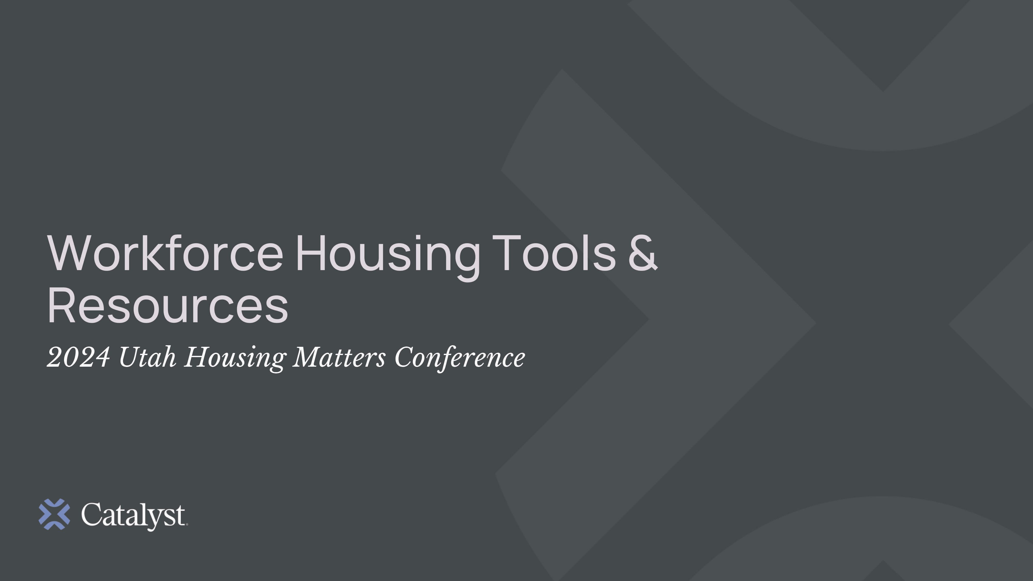 Workforce Housing Tools & Resources 9/10/2024 2:00 pm