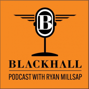 BlackHall Podcast with Ryan Millsap