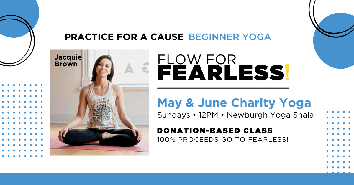 Flow For Fearless! Donation-Based Yoga Class - Sundays in May and Jun at the Newburgh Yoga Shala