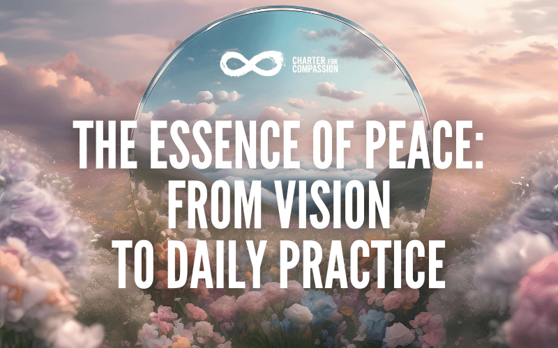 The Essence of Peace: From Vision to Daily Practice