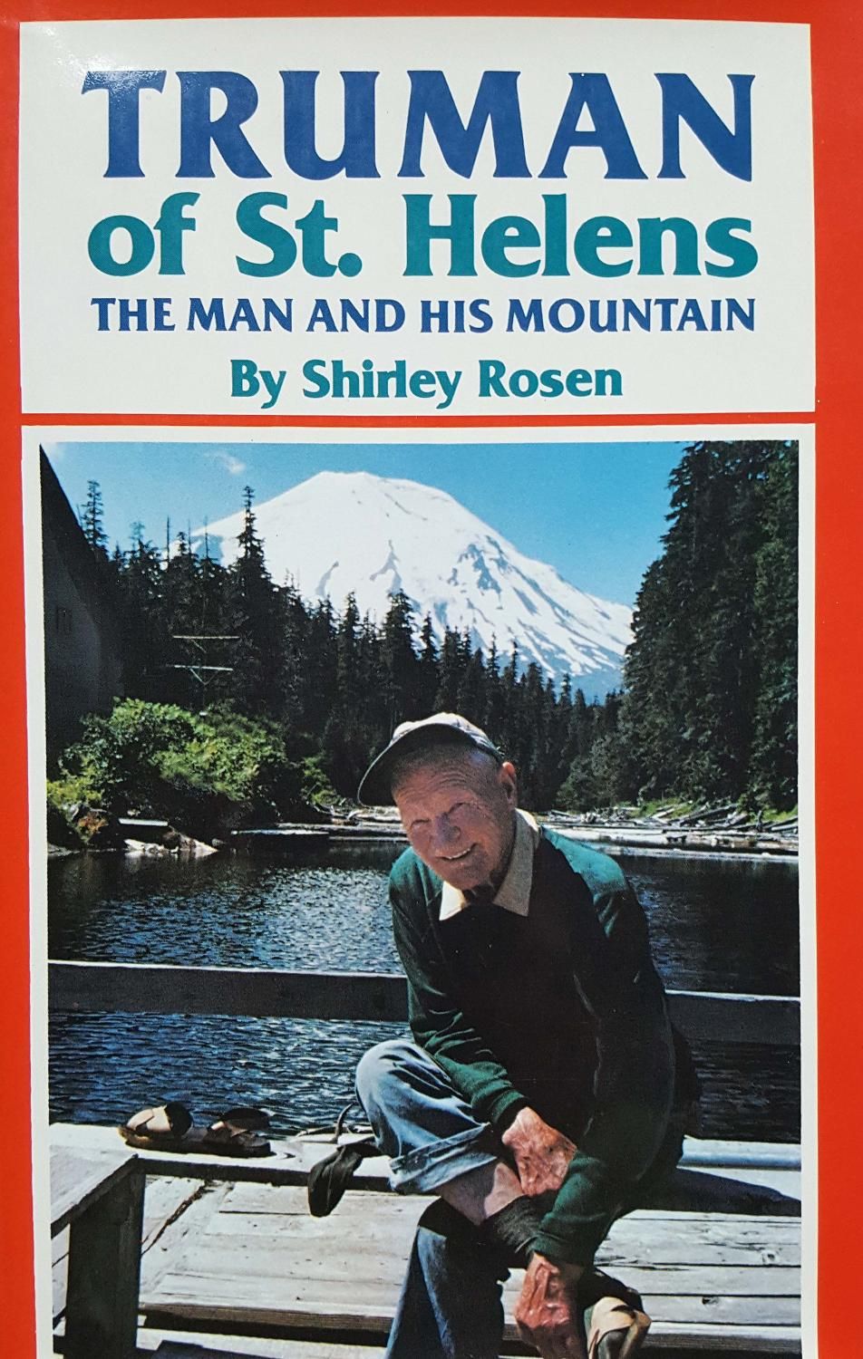 Truman of St. Helens, The Man and His Mountain