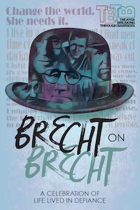Brecht on Brecht -- 2021. A picture of the Brecht on Brecht's logo with a saying that says, "A Celebration of life Lived in Defiance."