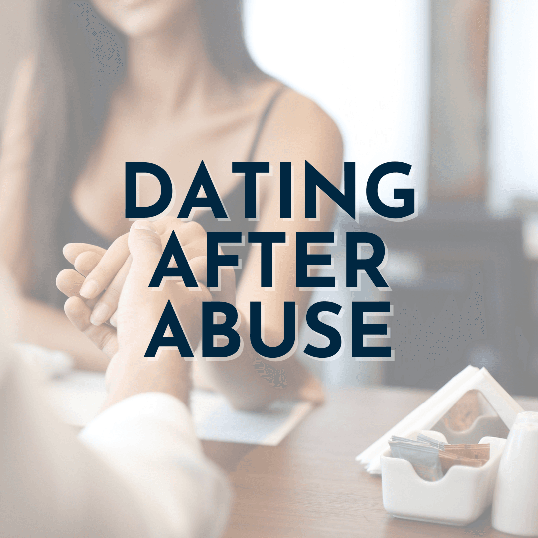 Dating after Abuse