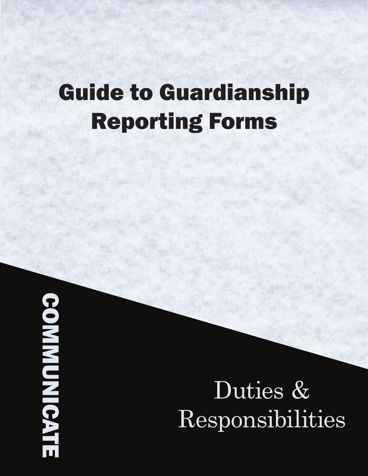 Guide to Guardianship Reporting Forms