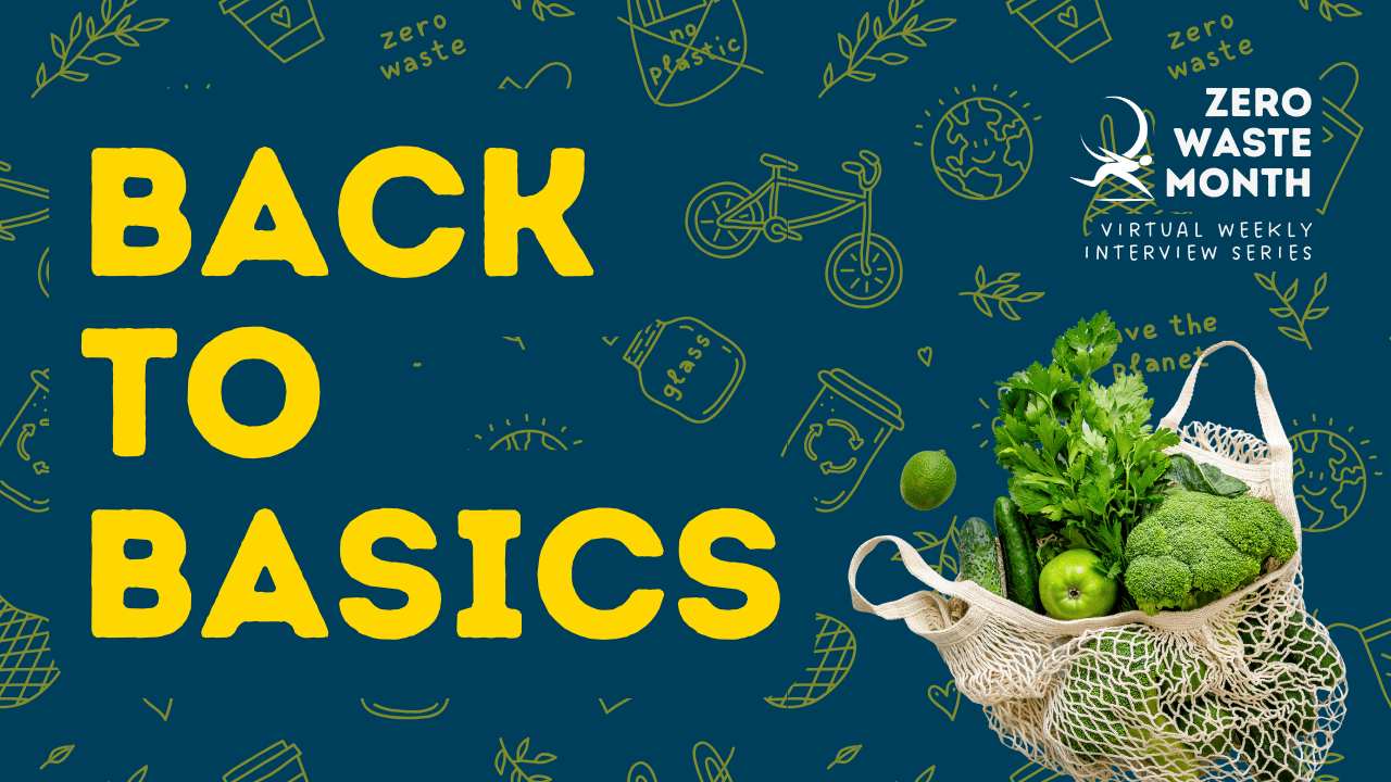 Zero Waste Month: Back to Basics