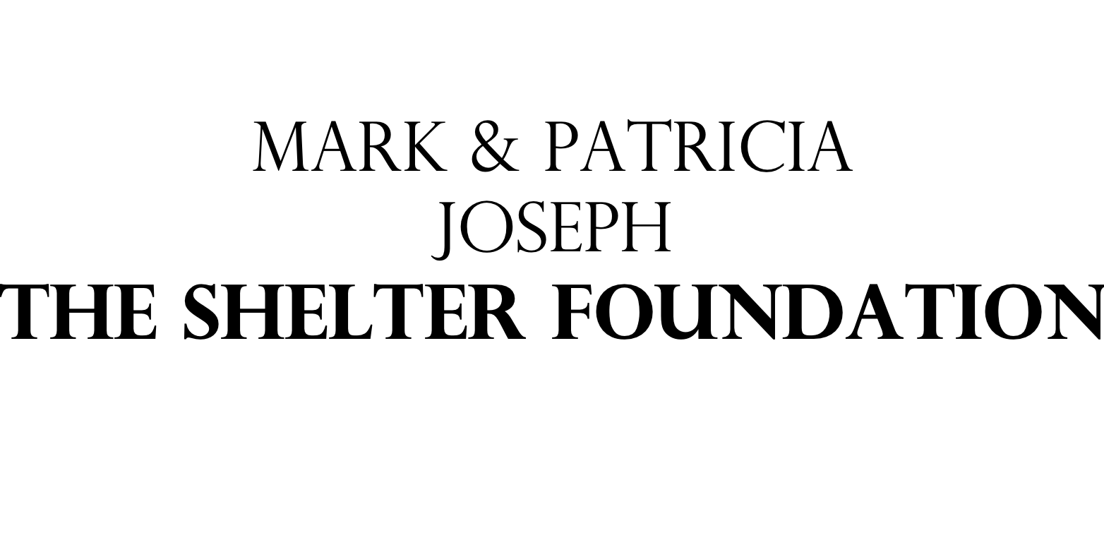 Patricia K and Mark Joseph - Shelter Foundation