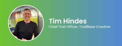 Tim Hindes, TrailBlaze Creative