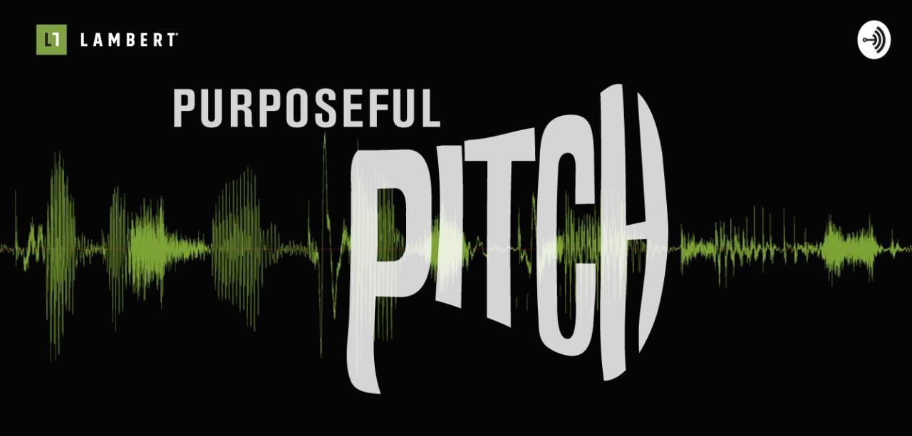DISCUSSING THE POWER OF SCHOOL FOUNDATIONS WITH LAMBERT’S PURPOSEFUL PITCH PODCAST